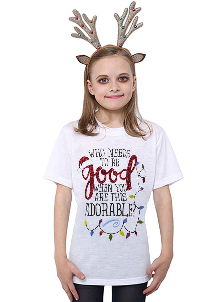 Image of Who Needs To Be Good Kids Funny Christmas Shirt